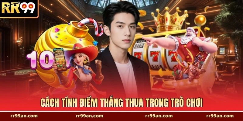 Cách tính điểm thắng thua trong trò chơi