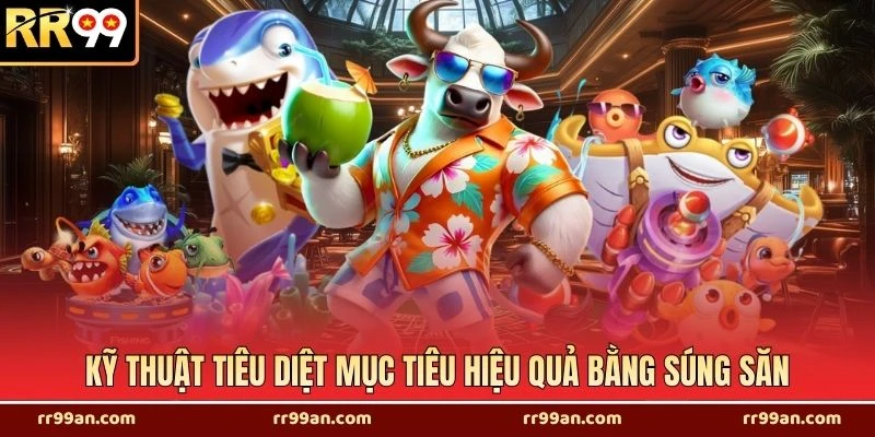 Kỹ thuật tiêu diệt mục tiêu hiệu quả bằng súng săn