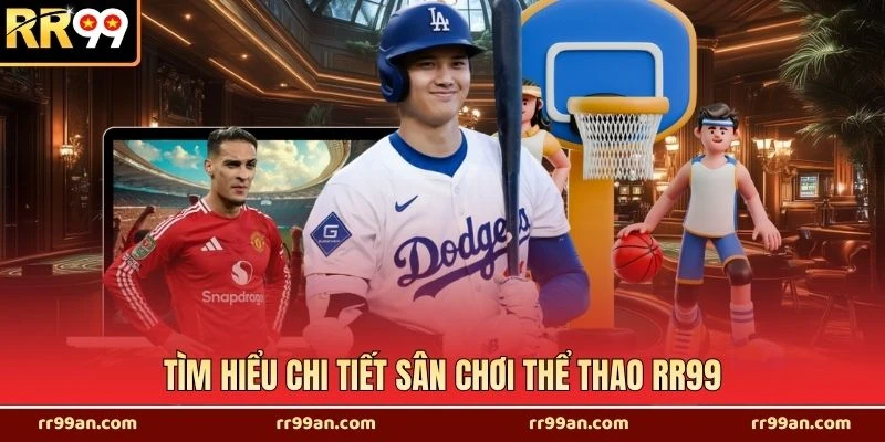 Tìm hiểu chi tiết sân chơi thể thao RR99